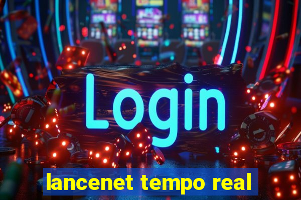 lancenet tempo real